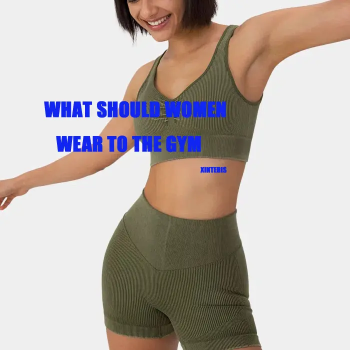 WHAT SHOULD WOMEN WEAR TO THE GYM